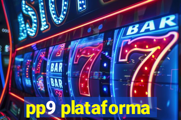 pp9 plataforma